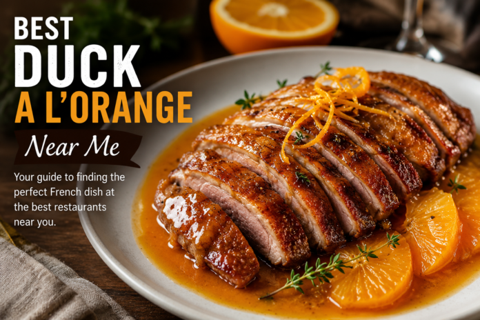 Best Duck a L’Orange Near Me Best Duck a L’Orange Near Me